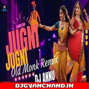 Jugni Jugni - Old Monk Dance Remix DJ Annu Gopiganj